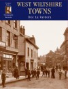 West Wiltshire Towns: Photographic Memories - Dee La Vardera, Francis Frith Collection