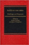 NATO in the 1980s: Challenges and Responses - Linda P. Brady, Joyce P. Kaufman