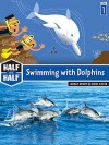 Half and Half-Swimming with Dolphins - Laurence Gillot, Elisabeth Sebaoun, Rocco, Gaetan Dorémus