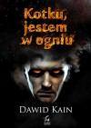 Kotku jestem w ogniu - Dawid Kain