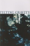 Tilting Gravity - Elizabeth Rees, Pauline Uchmanowicz