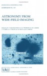 Astronomy from Wide-Field Imaging: Proceedings of the 161st Symposium of the International Astronomical Union, Held in Potsdam, Germany, August 23 27, 1993 - H. T. MacGillivray