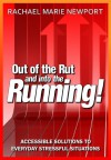 Out of the Rut and Into the Running - Rachael Marie Newport, Andrew McGinty, Michael Thorsett