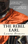 The Rebel Earl: Robert Devereux, Earl of Essex - Laura Dowers