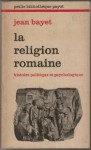 La Religion Romaine - Jean Bayet