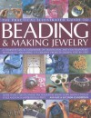 The Practical Illustrated Guide to Beading & Making Jewellery: A Complete Illustrated Guide to Traditional and Contemporary Techniques, Including 175 Creative Projects Shown Step by Step - Ann Kay