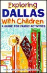 Exploring Dallas with Children - Kay McCasland Threadgill