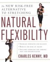 Natural Flexibility: The New Risk-Free Alternative to Stretching - Charles Kenny