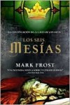 Los seis mesias - Mark Frost, Jordi Mustieles