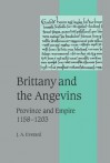 Brittany and the Angevins: Province and Empire 1158 1203 - Judith Everard