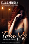 Take Me (Southern Nights Book 3) - Ella Sheridan