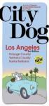 City Dog: Los Angeles: Orange County, Ventura County and Santa Barbara (City Dog series) - Cricky Long