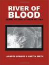 River of Blood: Serial Killers and Their Victims - Amanda Howard, Martin Smith