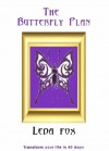 The Butterfly Plan: A 40 day plan of transformation to beat addiction, lose weight, and overcome depression. - Leda Fox