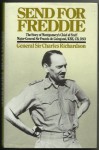 Send For Freddie: The Story Of Monty's Chief Of Staff, Major General Sir Francis De Guingand - Charles Richardson