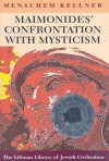 Maimonides' Confrontation with Mysticism - Menachem Marc Kellner