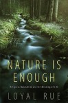 Nature is Enough - Loyal Rue