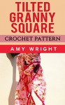 Tilted Granny Square: Crochet Pattern - Amy Wright