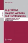 Logic-Based Program Synthesis and Transformation: 17th International Symposium, Lopstr 2007, Kongens Lyngby, Denmark, August 23-24, 2007, Revised Selected Papers - Andy King