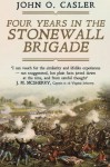 Four Years in the Stonewall Brigade - John O. Casler