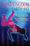 Superior Saturday - Garth Nix