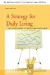 A Strategy for Daily Living: The Classic Guide to Success and Fulfillment - Ari Kiev