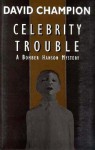 Celebrity Trouble - David Champion