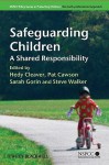 Safeguarding Children: A Shared Responsibility - Pat Cawson, Hedy Cleaver, Sarah Gorin