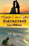 Happily Ever Afters Guaranteed (a short story collection) - Lacy Williams