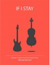 IF I STAY: a Reader's Guide to the Gayle Forman Novel - Michael Bennett