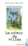 Le Voleur de Villes: Recits - Olivier Barrot