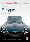 Jaguar E-type V12 5.3 litre: The Essential Buyer's Guide - Peter Crespin