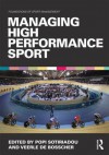 Managing High Performance Sport (Foundations of Sport Management) - Popi Sotiriadou, Veerle De Bosscher