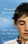 Das Meer am Morgen: Roman (German Edition) - Margaret Mazzantini, Karin Krieger