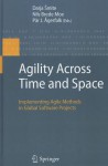 Agility Across Time and Space: Implementing Agile Methods in Global Software Projects - Darja Smite, Nils Brede Moe, Pär J. Ågerfalk