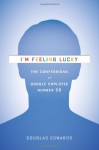 I'm Feeling Lucky: The Confessions of Google Employee Number 59 - Douglas Edwards