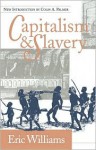 Capitalism and Slavery - Eric Williams, Colin A. Palmer