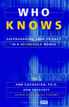 Who Knows ? : Safeguarding Your Privacy in a Networked World - Ann Cavoukian, Don Tapscott