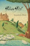 The Goose Girl (The Books of Bayern #1) - Shannon Hale