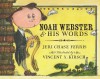 Noah Webster and His Words - Jeri Chase Ferris, Vincent X. Kirsch