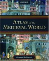 Atlas of the Medieval World - Rosamond McKitterick