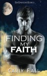 Finding My Faith (Six Saviors #2) - Carly Fall