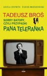 Tadeusz Broś. Sorry Batory, czyli przypadki Pana Teleranka. - Anita Czupryn, Paweł Brzozowski