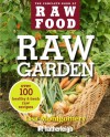 Raw Garden: Over 100 Healthy and Fresh Raw Recipes - Lisa Montgomery