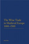 Wine Trade in Medieval Europe 1000-1500 - Susan Rose