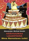 Häähuumaa lauantaina (Mma Ramotswe, #12) - Alexander McCall Smith