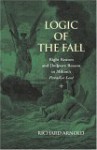 Logic of the Fall: Right Reason and [Im]pure Reason in Milton's Paradise Lost - Richard Alexander Arnold