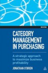 Category Management in Purchasing: A Strategic Approach to Maximize Business Profitability - Jonathan O'Brien