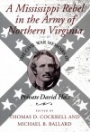 A Mississippi Rebel in the Army of Northern Virginia: The Civil War Memoirs of Private David Holt - Thomas D. Cockrell, Michael B. Ballard