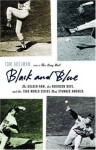 Black and Blue: The Golden Arm, the Robinson Boys, and the 1966 World Series That Stunned America - Tom Adelman